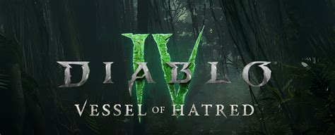 Blizzard Releases Diablo 4 Vessel Of The Hatred Official Release Date