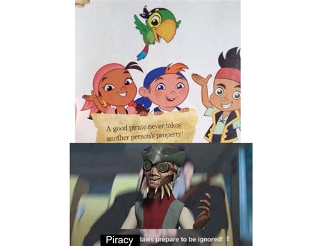 I Dont Think Jake And The Neverland Pirates Understand How Piracy