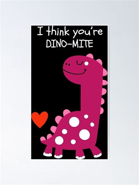 You Are Dino Mite Cute Dinosaur Poster For Sale By Bradtkedolores