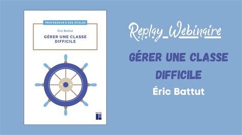 Replay Webinaire G Rer Une Classe Difficile Youtube