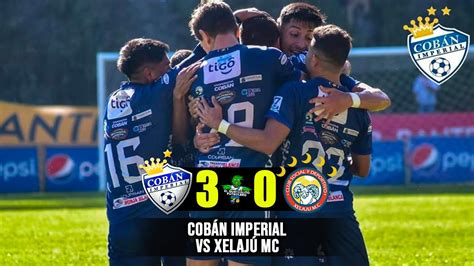 As Fueron Los Goles Cob N Imperial Vs Xelaj Jornada Torneo