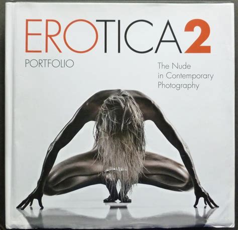 Erotica Erotica Portfolio The Nude In Contemporary Photography