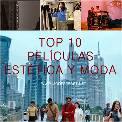 MODE CINE TOP 10 PELÍCULAS DE ESTÉTICA Y MODA Mode Report