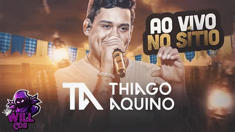 Thiago Aquino 2023 Ao Vivo No Sitio RepertÓrio Novo Cd Atualizado