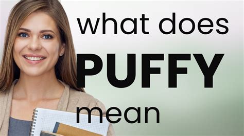 Puffy — definition of PUFFY - YouTube
