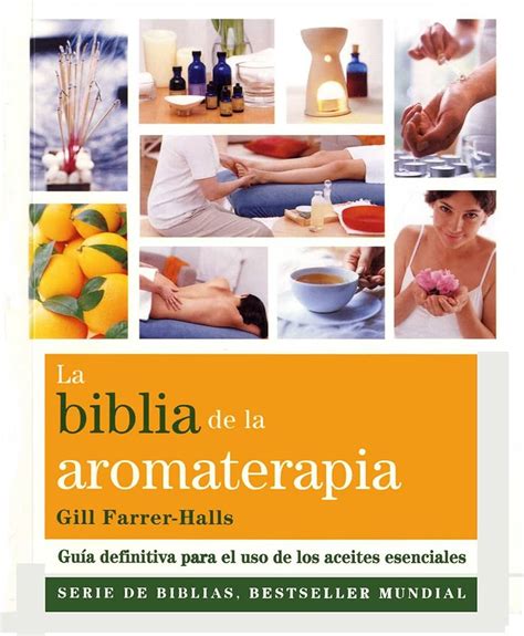 Aromaterapia Esencial La Gu A Definitiva Para Disfrutar De Sus