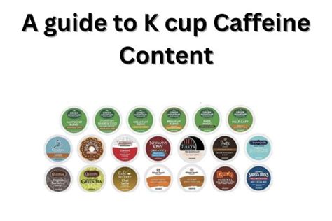 A Guide To K Cup Caffeine Content Explained With Chart