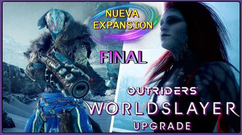 Outriders Worldslayer Nueva Expansi N Parte Final Youtube