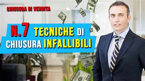 Chiusura Vendita N 7 Tecniche Di Chiusura Della Vendita Infallibili