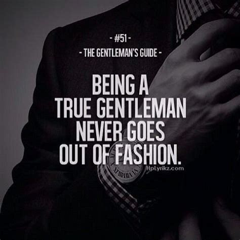 Pin By Lynn Cunningham On The Art Of Being A Man Gentleman Quotes Gentlemens Guide