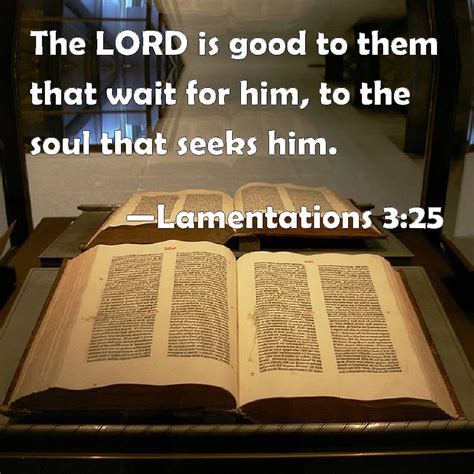 Lamentations The Lord Is Good To Them That Wait For Him To The