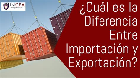 Cu L Es La Diferencia Entre Importaci N Y Exportaci N Youtube