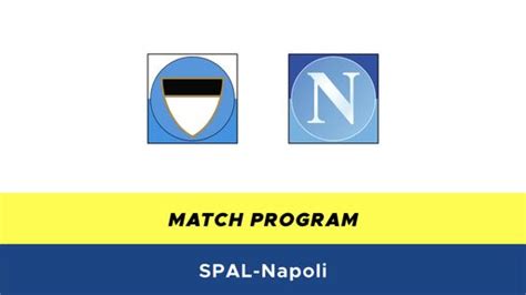 Spal Napoli Probabili Formazioni Quote E Dove Vederla In Tv