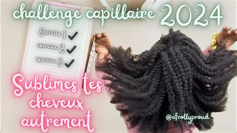 SUBLIMES TES CHEVEUX AUTREMENT CHALLENGE CAPILLAIRE 2024