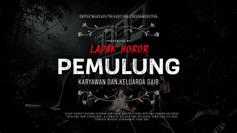 Pemulung Karyawan Dan Keluarga Gaib Ceritahoror Ep