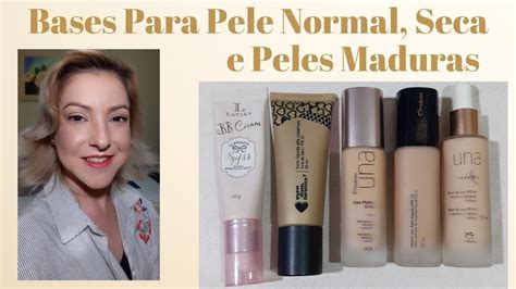 Bases Para Pele Normal Seca E Peles Maduras YouTube