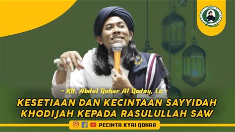 Kesetian Dan Kecintaan Sayyidah Siti Khodijah Kepada Rasulullah Saw