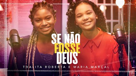 Se Não Fosse Deus Thalita Roberta e Maria Marçal Cifra Simplificada