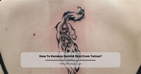 How To Remove Second Skin From Tattoo