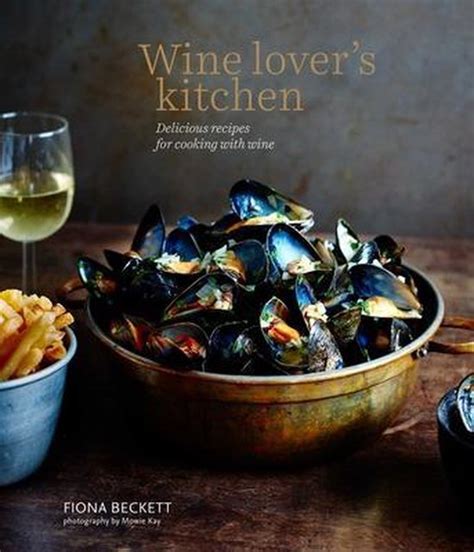 Wine Lover S Kitchen Fiona Beckett 9781849758819 Boeken