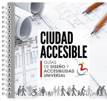 Libro Ciudad Accesible Guías de diseño y accesibilidad universal De