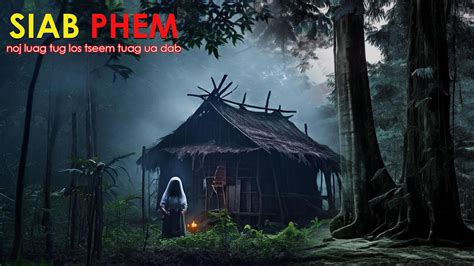 Dab Neeg Siab Phem Noj Luag Tug Tseem Tuag Ua Dab Hmong Scary Story