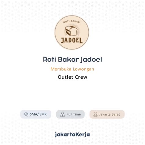 Lowongan Kerja Outlet Crew Di Roti Bakar Jadoel Jakartakerja