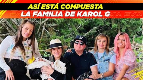 Así está compuesta la familia de Karol G YouTube