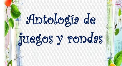 Antología De Juegos Infantiles Antologia De Juegos Tradicionales Pdf