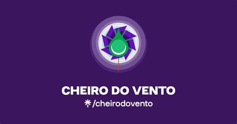 CHEIRO DO VENTO Instagram Facebook Linktree