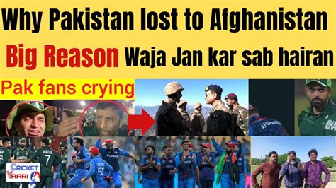 Why Pakistan Lost To Afghanistan One Big Reason Pak Vs Afg