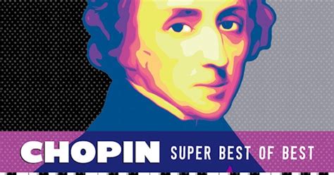 Fr D Ric Chopin Various Artists Chopin Super Best Of Best