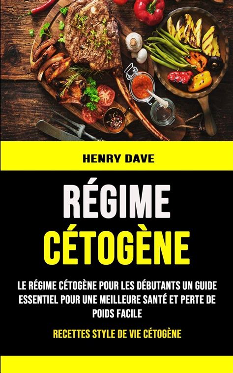 Buy Régime Cétogène Le Régime Cétogène Pour Les Débutants Un Guide