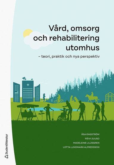 Vård Omsorg Och Rehabilitering Utomhus Teori Praktik Och Nya