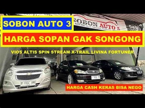 Pengen Punya Mobil Kita Grebeg Sobon Harga Sopan Gak Songong