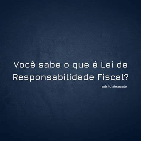 Lei de Responsabilidade Fiscal Lei Complementar nº 101 de 04 05 2000