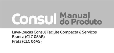 Manual de instruções da lava louças Consul 6 serviços CLC06