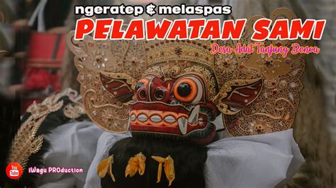 Prosesi Ngeratep Melaspas Pelawatan Sami Desa Adat Tanjung Benoa