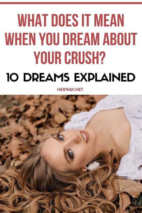 What Does It Mean When You Dream About Your Crush Your Crush Meaning Of Crush Dreaming Of You