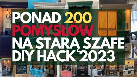 PONAD 200 POMYSŁÓW NA STARĄ SZAFE DIY HACK 2023 Zobacz jakie