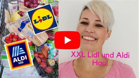 Xxl Haul Foodhaul Wocheneinkauf Bei Lidl Und Aldi Youtube