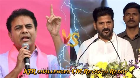 Ktr Challenges Cm Revanth Reddy Youtube