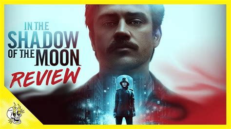 In The Shadow Of The Moon Review No Spoilers Flick Connection Youtube