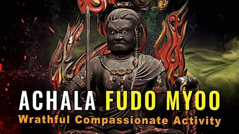 Video Achala Fudo Myoo Ferocious Activity Of Maha Vairochana S