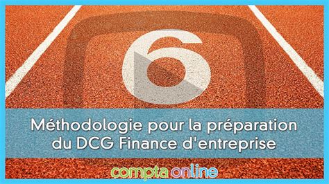 Conseils de méthodologie pour la préparation du DCG Finance d