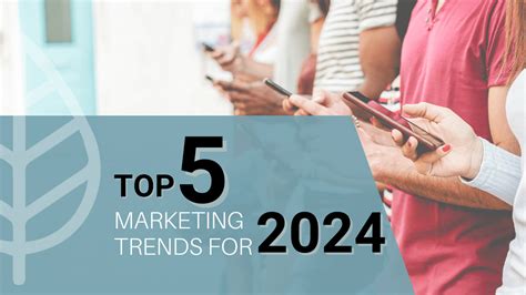 Top 5 Marketing Trends For 2024 The Ad Leaf