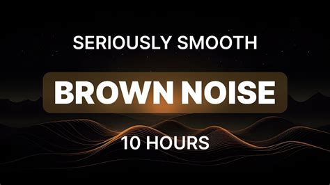 Genuinely Smoothed Brown Noise Hours Noise Blocker For Sleep