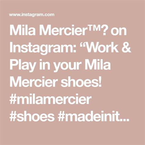 Mila Mercier On Instagram Work Play In Your Mila Mercier Shoes