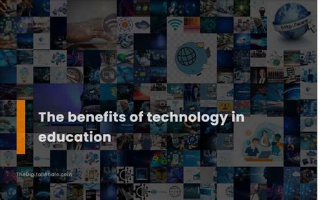 The Benefits Of Technology In Education Technology Article