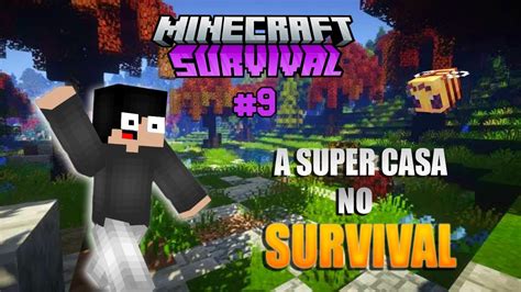 A CASA ESTÁ FICANDO LINDA Minecraft Survival 9 YouTube